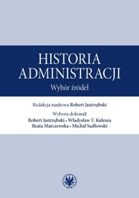 Historia administracji. Wybór źródeł -  - książka