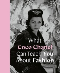 What Coco Chanel Can Teach You About Fashion - Young Caroline - książka