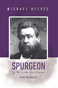 Spurgeon y la Vida Cristiana - Michael Reeves - ebook