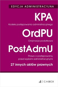 Edycja administracyjna Kodeks postępowania administracyjnego Ordynacja podatkowa Prawo o postępowaniu przed sądami administracyjnymi -  - książka