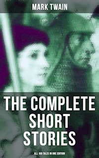 The Complete Short Stories of Mark Twain - All 169 Tales in One Edition - Mark Twain - ebook