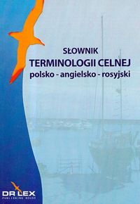 Słownik terminologii celnej polsko-angielsko-rosyjski - Kapusta Piotr, Chowaniec Magdalena - książka