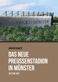 Das neue Preußenstadion in Münster - Carsten Schulte - ebook