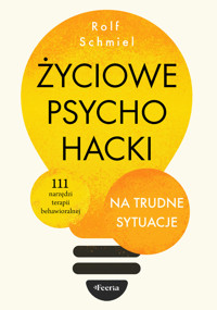 Życiowe psychohacki na trudne sytuacje - Rolf Schmiel - książka