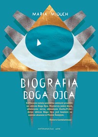 Biografia Boga Ojca - Maria Miduch - ebook + książka