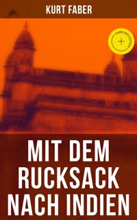 Mit dem Rucksack nach Indien - Kurt Faber - ebook