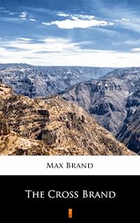 The Cross Brand - Max Brand - ebook