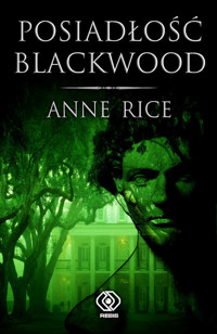 Posiadłość Blackwood - Anne Rice - ebook + książka