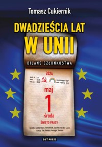 Dwadzieścia lat w Unii. Bilans członkostwa - Cukiernik Tomasz - książka