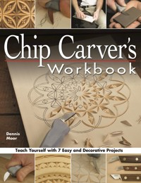 Chip Carver's Workbook - Dennis Moor - ebook