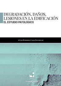Degradación, daños, lesiones en la edificación - Luis Humberto Casas Figueroa - ebook