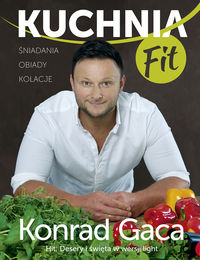 Kuchnia FIT - Konrad Gaca - książka