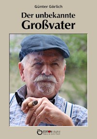 Der unbekannte Großvater - Günter Görlich - ebook