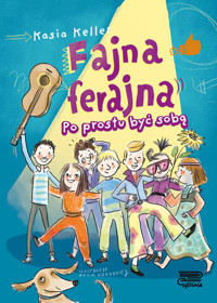 Fajna ferajna. Po prostu być sobą Tom 1 - Keller Katarzyna - książka