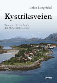 Kystriksveien. Traumstraße ins Reich der Mitternachtssonne - Lothar Langnickel - ebook