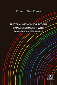Spectral method for fatigue damage estimation with non-zero mean stress - Pedro H. Alves Corrêa - ebook
