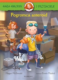 Hania Humorek i Przyjaciele Pogromca asteroid - McDonald Megan - książka