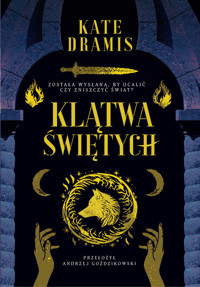 Klątwa Świętych. Cykl Święte Proroctwo. Tom 1 - Kate Dramis - ebook + książka