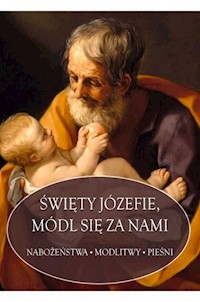 Święty Józefie módl się za nami -  - książka