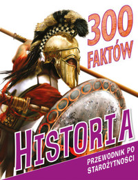 300 faktów Historia - Fiona Macdonald, Jane Walker - książka