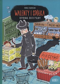 Walenty i spółka Kryminał dietetyczny Część 1 - Oworuszko Monika - książka