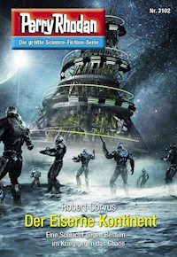 Perry Rhodan 3102: Der Eiserne Kontinent -  Robert Corvus - ebook