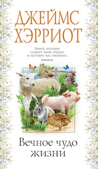 Вечное чудо жизни - Джеймс Хэрриот - ebook