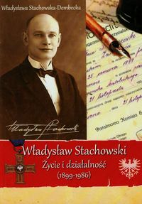 Władysław Stachowski Życie i działalność 1899-1986 - Stachowska-Dembecka Władysława - książka
