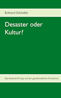 Desaster oder Kultur? - Eckhard Schindler - ebook