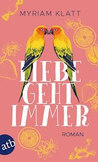 Liebe geht immer - Myriam Klatt - ebook