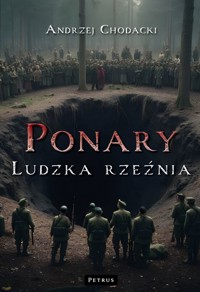 Ponary. Ludzka rzeźnia - Andrzej Chodacki - książka