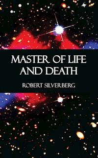 Master of Life and Death - Robert Silverberg - ebook