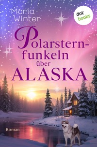 Polarsternfunkeln über Alaska - Maria Winter - ebook