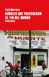 Señales que precederán al fin del mundo - Yuri Herrera - ebook