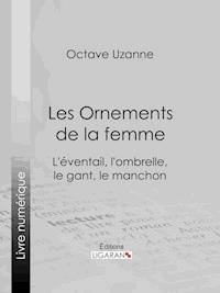 Les Ornements de la femme - Ligaran - ebook