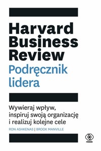 Harvard Business Review. Podręcznik lidera - Ashkenas Ron, Manville Brook - książka