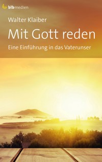 Mit Gott reden - Walter Klaiber - ebook