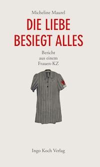 Die Liebe besiegt alles - Micheline Maurel - ebook