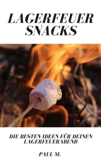 Lagerfeuer Snacks - Paul M. - ebook