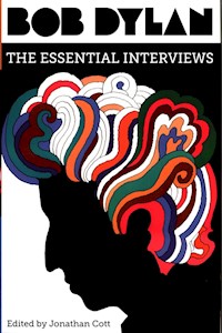 Bob Dylan The Essential Interviews - Jonathan Cott - książka
