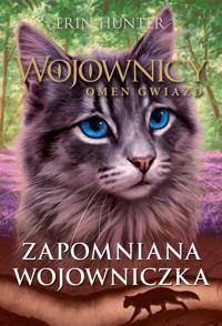 Zapomniana wojowniczka. Cykl Wojownicy. Omen gwiazd. Tom 5 - Erin Hunter - książka