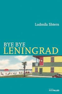 Bye Bye Leningrad - Ludmila Shtern - ebook