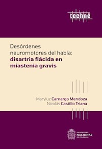 Desórdenes neuromotores del habla: Miastenia Gravis - Maryluz Camargo Mendoza - ebook