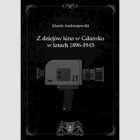 Z dziejów kina w Gdańsku w latach 1896-1945 - Marek Andrzejewski - książka