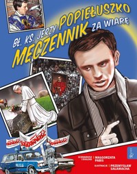 Bł. Ks. Jerzy Popiełuszko Męczennik za Wiarę - Małgorzata Pabis - książka