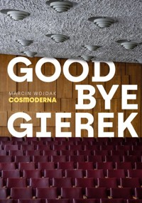 Goodbye Gierek - Wojdak Marcin - ebook + książka