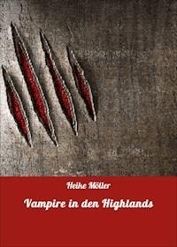 Vampire in den Highlands - Heike Möller - ebook