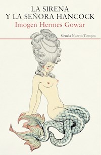 La sirena y la señora Hancock - Imogen Hermes Gowar - ebook
