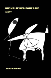Die Krise der Fantasie - Oliver Ruppel - ebook
