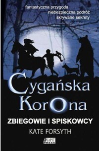 Cygańska Korona. Zbiegowie i spiskowcy - Kate Forsyth - ebook